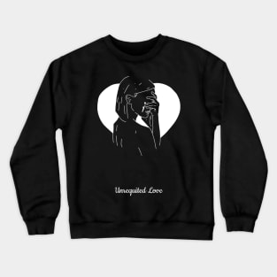 Unrequited Love Crewneck Sweatshirt